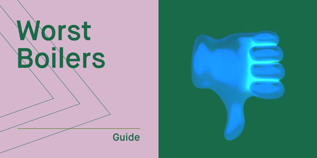 Boiler Brands to Avoid & Worst Rated in 2024