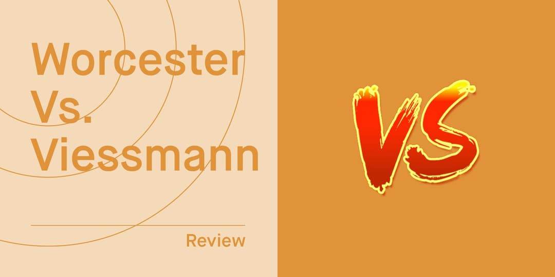 Viessmann vs. Worcester Bosch Boilers (2024 Comparison)