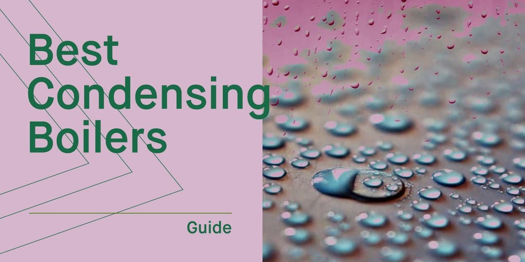 Best Condensing Boilers UK 2024